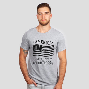 America Live It Love It or Get The Hell Out Shirt